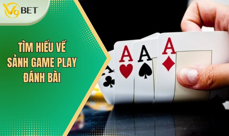 Sảnh Game Bài Game Play - Sân Chơi Uy Tín Số 1 Châu Á 2 Hiểu thêm về sảnh game bài Game Play