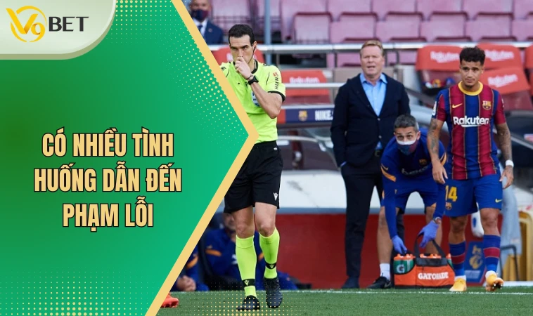 Thẻ Đỏ Treo Giò Mấy Trận? Cập Nhật Thông Tin Mới Nhất 3 Có nhiều tình huống dẫn đến phạm lỗi