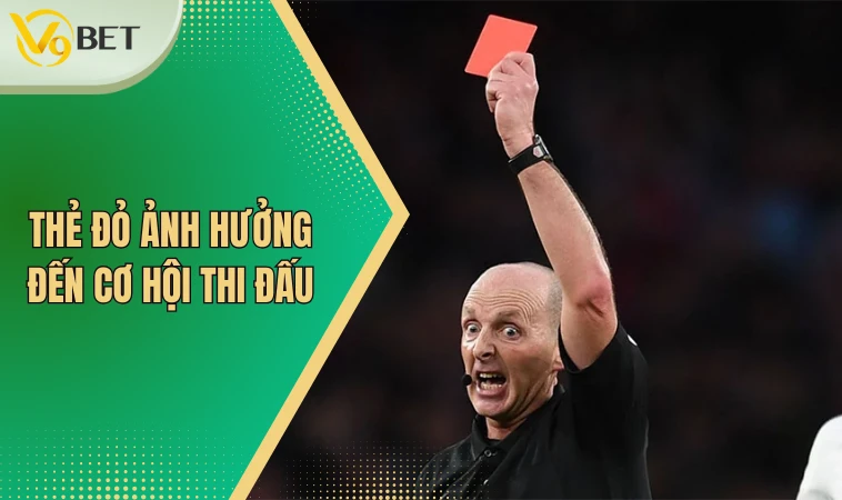 Thẻ Đỏ Treo Giò Mấy Trận? Cập Nhật Thông Tin Mới Nhất 4 Thẻ đỏ ảnh hưởng đến cơ hội thi đấu